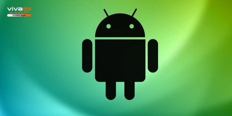 Mẹo tải app Viva88 với Android